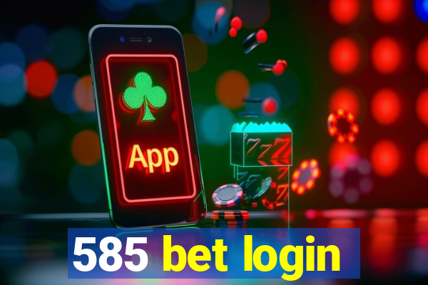 585 bet login